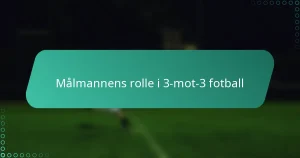 Målmannens rolle i 3-mot-3 fotball