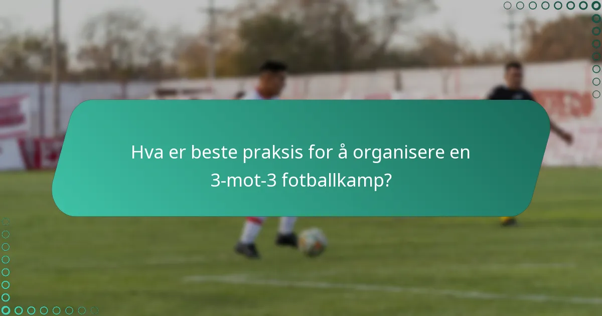 Hva er rollene til kampdommere i 3-mot-3 fotball?