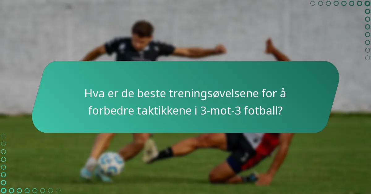 Hvordan kan spillernes styrker utnyttes effektivt i 3-mot-3 fotball?