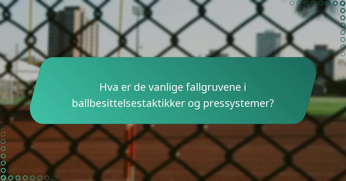 Hvilke ballbesittelsestaktikker er mest effektive for ulike spillerferdigheter?