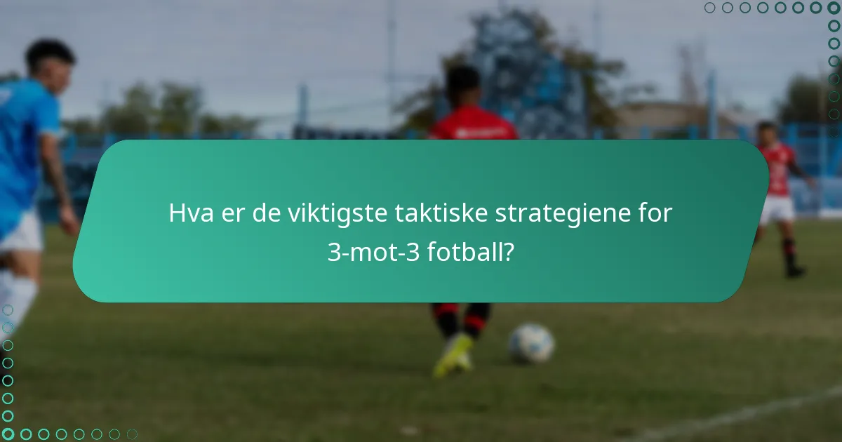 Hvordan kan spillerne skape plass under en 3-mot-3 kamp?