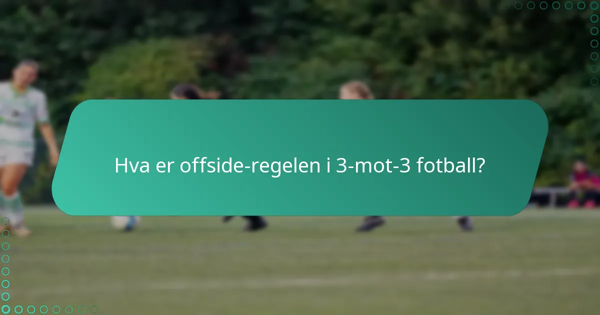 Hva er spillergrensene i 3-mot-3 fotball?