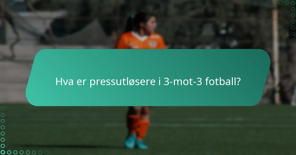 Hvilke pressingstaktikker er mest effektive i småspill?