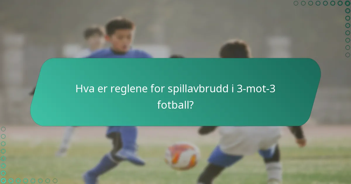 Hva er implikasjonene av reglene for spillavbrudd på spillet?