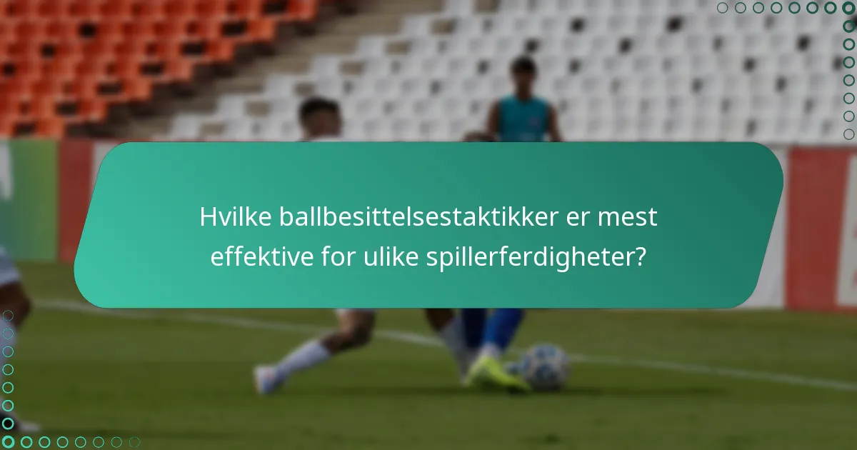 Hva er de vanlige fallgruvene i ballbesittelsestaktikker og pressystemer?