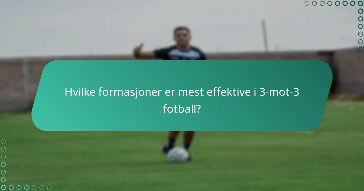 Hva er de beste treningsøvelsene for å forbedre taktikkene i 3-mot-3 fotball?